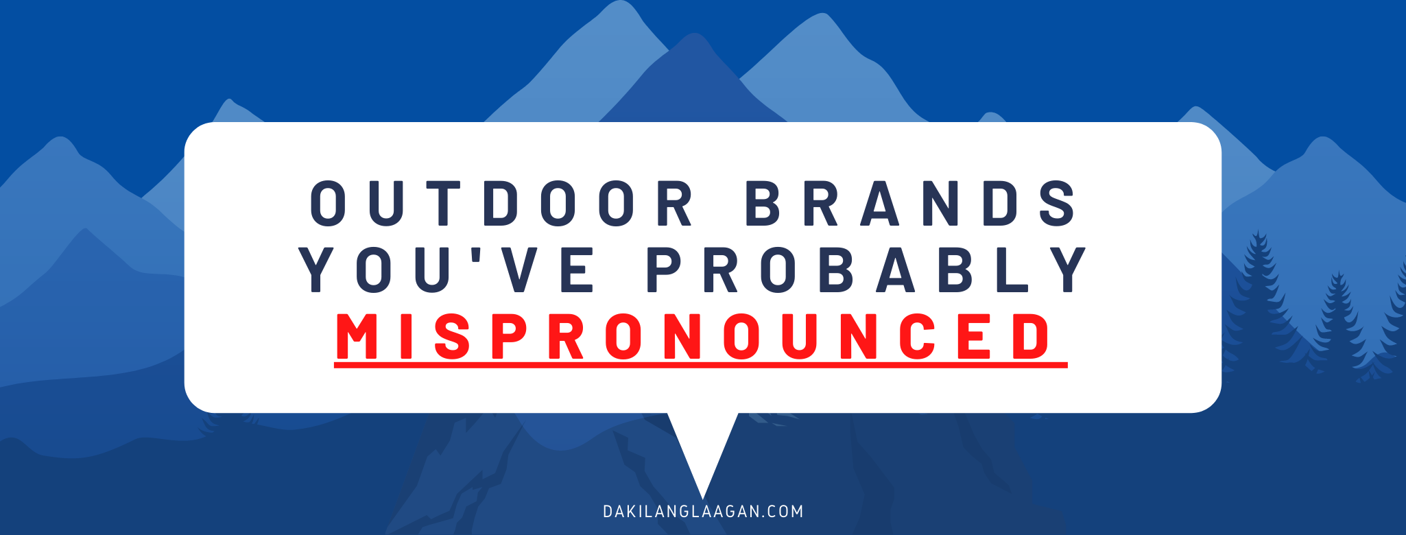 How to properly pronounce Outdoor Gear Brands Dakilanglaagan