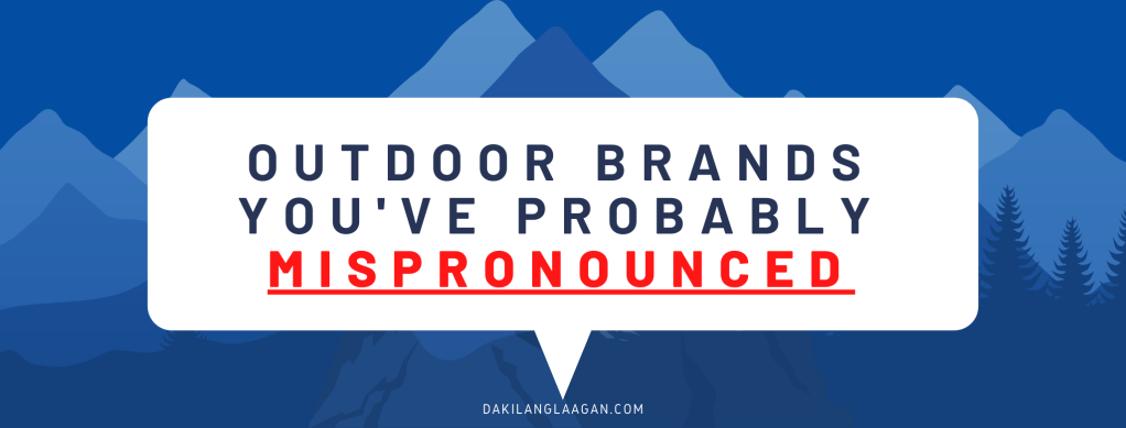 Outdoor Brand you've probably Mispronounced
